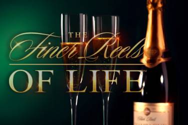 The finer reels of life