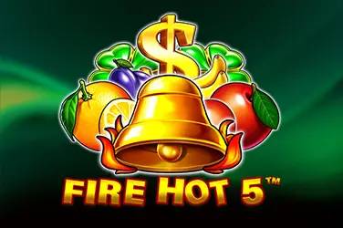 Fire hot 5