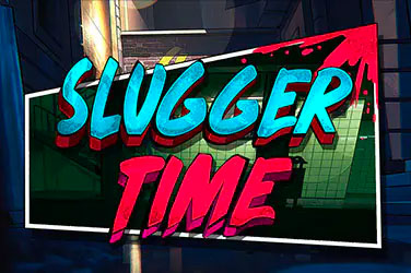 Slugger time